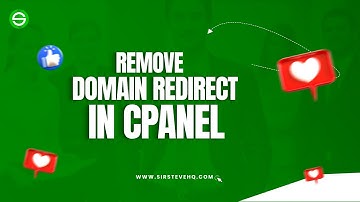 How to Remove Domain Redirect in cPanel with SirsteveHQ