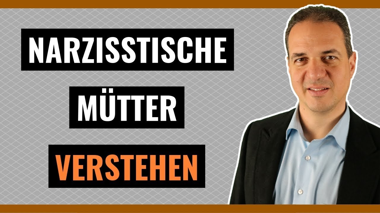 Update New Narzisstische Mutter - Vom Verbot das eigene ICH zu entwickeln!