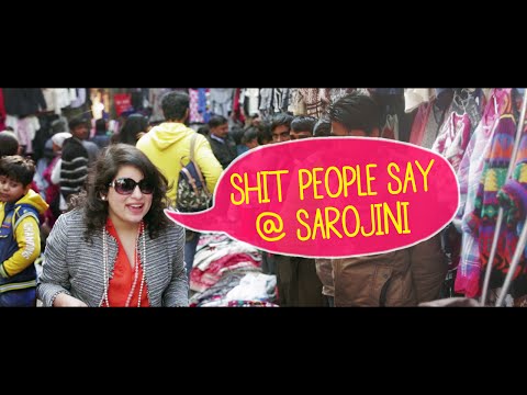 Shit People Say: Sarojini Nagar Edition