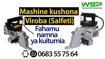 Fahamu namna ya kuitumia Mashine ya kushona mifuko ya Viroba (salfeti)