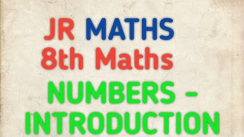 8th Maths - Chapter 1. Numbers - Introduction & Recap Exercise @JRMaths517