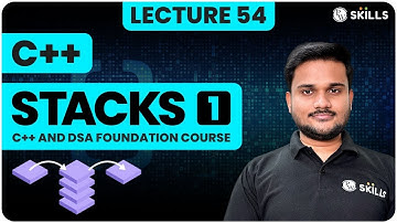 Stacks - 1 | Lecture 54 | C++ and DSA Foundation Course