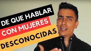 10 Temas IRRESISTIBLES Para Hablar Con Una Mujer