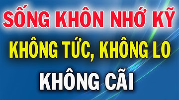 Người Khôn Ngoan Không Tức Giận, Không Lo Lắng, Không Tranh Biện