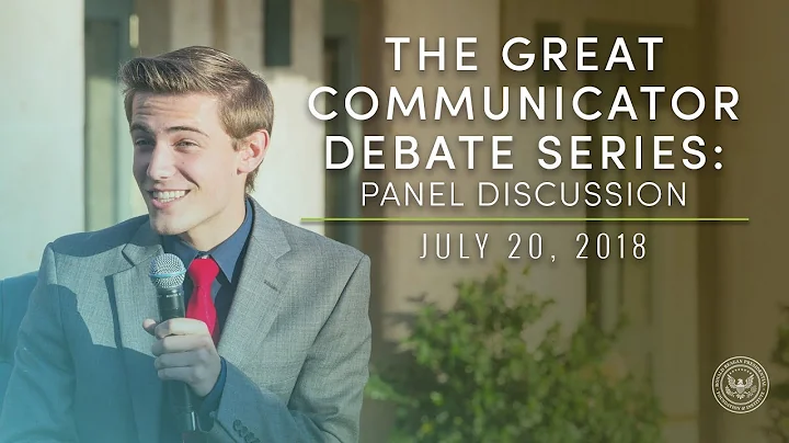 2018 Great Communicator Debate Series Nationals Panel Discussion  07/20/2018