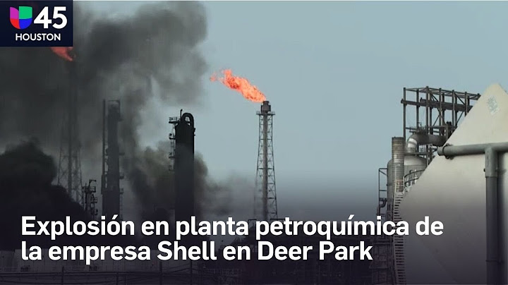 Explosión en planta petroquímica de la empresa Shell en Deer Park: esta es la situación en el área