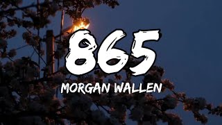 Morgan Wallen - 865 (lyrics)