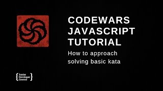Codewars JavaScript Tutorial: How to approach solving basic kata