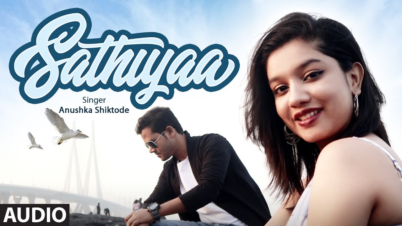 Saathiya Full (Audio) Song Anushka Shiktode Feat. Anushka Shiktode, Jen Paul