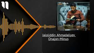 Jaloliddin Ahmadaliyev - Onajon-Minus remix 2022