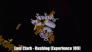 Loni Clark - Rushing (Experience 109)