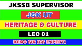 JKSSB SUPERVISOR (lec 01) J&K UT - HERITAGE & CULTURE  (DEMO) by REMO SIR