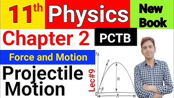 11Th Class Physics New Book 2025 PCTB | Projectile Motion and its formulas | Unit 2 Force & Motion