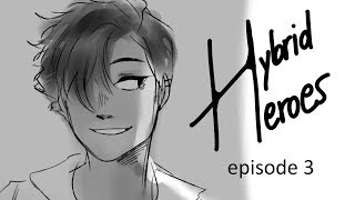 Hybrid Heroes - Episode 3