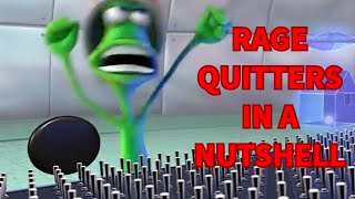 Rage Quitters In A Nutshell | NOT FOR KIDS!!