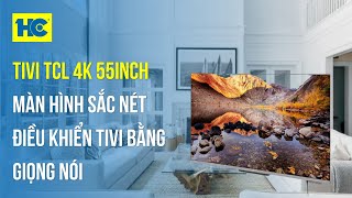 Tivi TCL: Hình ảnh sắc nét, âm thanh sống động (Model: 55P715) • Siêu Thị Điện Máy HC