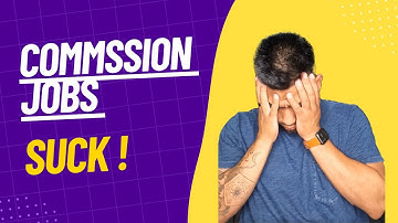 Commission ONLY Sales Jobs SUCK!