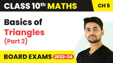 Class 10 Maths Chapter 5 | Basics of Triangles (Part 2) -  Triangles 2022-23