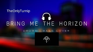 Drown | Bring Me The Horizon | Bass Cover w'tabs | TheOnlyTurnip