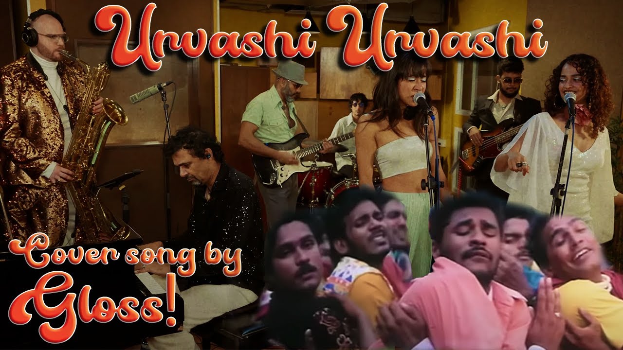 Urvashi Urvashi A R Rehman Cover by Ramon Ibrahims GLOSS ft Kaprila Keishing  Anjali Sivaraman