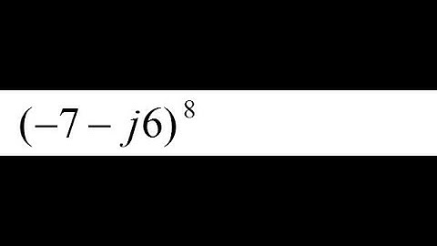 Applying De Moivre’s Theorem to Powers and Roots of Complex Numbers 84