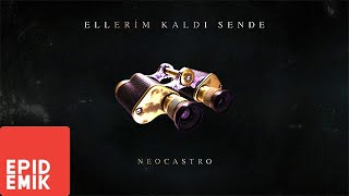 Neocastro - Ellerim Kaldı Sende (Official Audio)