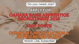 Canara Bank Apprentice Recruitment 2025 | 3500 Posts | Complete Notification &amp; Application Guide