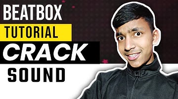 How To Make Bone Cracking Sound With Your Mouth | Tutorial Beatbox - Crack Sound Tutorial | Deep BBX