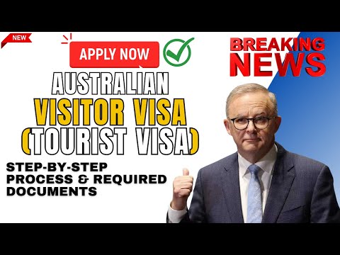 Applying For An Australian Visitor Visa (Tourist Visa) | Step-by-Step Process U0026 Required Documents