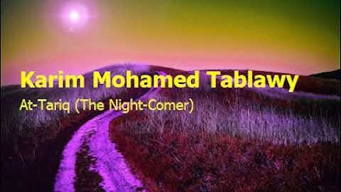 Karim Mohamed Tablawy 86   Surah At Tariq The Night Comerكريم محمد الطبلاوي  سورة  الطارق