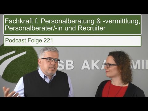 Fachkraft f. Personalberatung & -vermittlung, Personalberater/-in und Recruiter | Podcast Folge 221