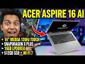 I REGRET WAITING: Acer Aspire 16 AI Copilot+ PC Review! Is it a GAME CHANGER or OVERHYPED?
