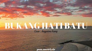 Bukang Hati Batu (Tarada Mampo) Lirik   Cover