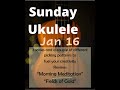 Sunday Ukulele: 2 scales, 2 picking patterns, Meditation and Fields of Gold counting