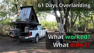 61 Days Overlanding: What worked? What didn't?