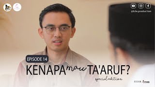 Kenapa Mau Ta'aruf Special Edition KMTSE Episode 14 | Web Series