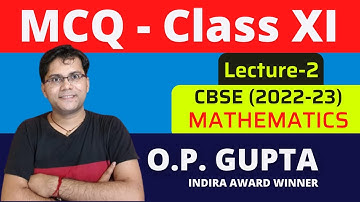 MCQ for Class 11 Maths | Multiple Choice Questions XI Maths (Ch-1 to Ch-8) | Lecture 2 - O.P. GUPTA