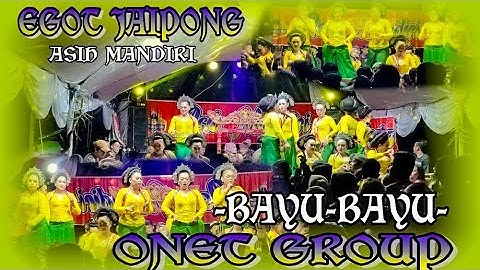 BAYU-BAYU// EGOT JAIPONG ASIH MANDIRI ONET GROUP// NYALINDUNG