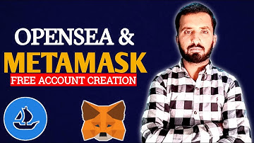 How  to Create Opensea NFT Account & Connect to Metamask For Free