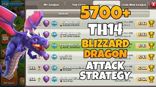 Th14 Blizzard Dragon Attack Strategy | Th14 5700+ Trophy Pushing Attack Strategy | Clash Of Clans