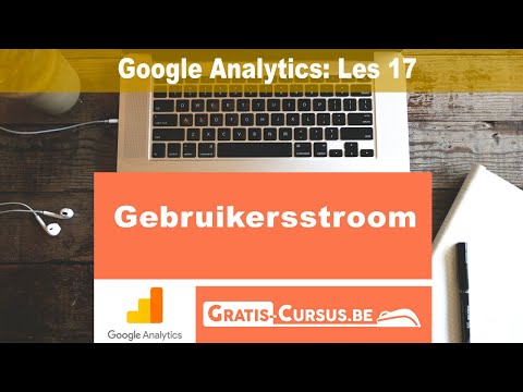 Google Analytics: Gebruikersstroom - Les 17 | Gratis Cursus