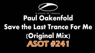 Paul Oakenfold - Save the Last Trance For Me (Original Mix)