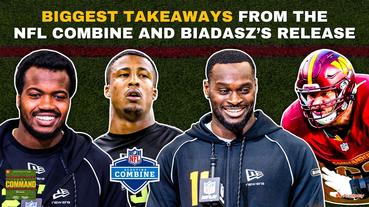 2026 NFL Combine: Sonny Styles & Jeremiyah Love Soar as Commanders Cut Tyler Biadasz | Take Command