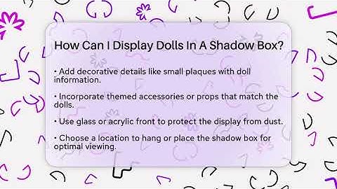 How Can I Display Dolls In A Shadow Box? - Collectible Dolls and Toys