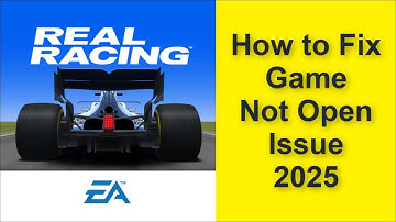 How to Fix Real Racing 3 Game Not Open Problem 2025