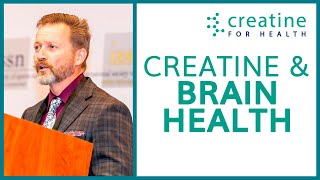Creatine Supplementation and Brain Health | Creatine Conference 2022