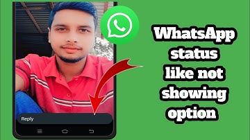 WhatsApp status like options new update | How to Fix WhatsApp status like Button options Not showing