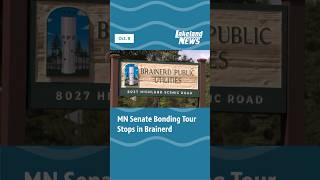 MN Senate Bonding Tour Stops in Brainerd