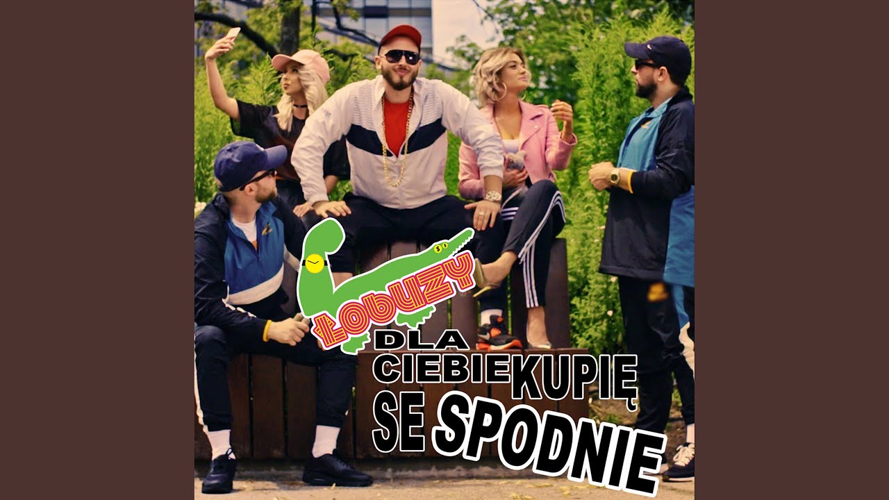 Dla Ciebie Kupie Se Spodnie Pobierz Dla Ciebie Kupię Se Spodnie (Radio) - YouTube Music
