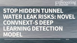 Stop Hidden Tunnel Water Leak Risks: Novel ConvNeXt-S Deep Learning Detection Model